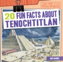 20 Fun Facts About Tenochtitlan - eBook