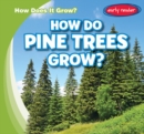 How Do Pine Trees Grow? - eBook