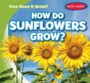 How Do Sunflowers Grow? - eBook