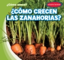 Como crecen las zanahorias? (How Do Carrots Grow?) - eBook