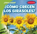 Como crecen los girasoles? (How Do Sunflowers Grow?) - eBook