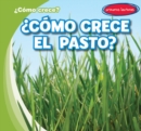 Como crece el pasto? (How Does Grass Grow?) - eBook