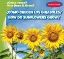 Como crecen los girasoles? / How Do Sunflowers Grow? - eBook