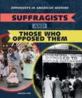 Suffragists and Those Who Opposed Them - eBook