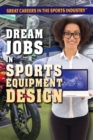 Dream Jobs in Sports Equipment Design - eBook