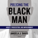 Policing the Black Man - eAudiobook