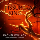 The Fissure King - eAudiobook
