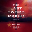 The Last Sword Maker - eAudiobook