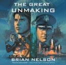 The Great Unmaking - eAudiobook