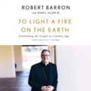 To Light a Fire on the Earth - eAudiobook