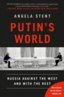 Putin's World : Russia Against the West and with the Rest - Book