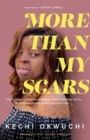 More Than My Scars - The Power of Perseverance, Unrelenting Faith, and Deciding What Defines You - Book