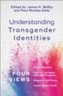Understanding Transgender Identities - Four Views - Book