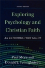 Exploring Psychology and Christian Faith - An Introductory Guide - Book