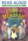 Light the Menorah! : A Hanukkah Handbook - eBook