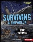 Surviving a Shipwreck : The Titanic - eBook