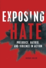 Exposing Hate : Prejudice, Hatred, and Violence in Action - eBook