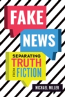 Fake News : Separating Truth from Fiction - eBook