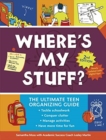 Where's My Stuff? 2nd Edition : The Ultimate Teen Organizing Guide - Book