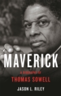 Maverick : A Biography of Thomas Sowell - Book