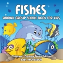 Fishes: Animal Group Science Book For Kids | Children's Zoology Books Edition - eBook