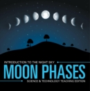 Moon Phases | Introduction to the Night Sky | Science & Technology Teaching Edition - eBook