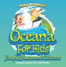 Oceans For Kids: People, Places and Cultures - Children Explore The World Books - eBook