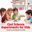 Cool Science Experiments for Kids | Science and Nature for Kids - eBook