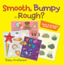 Smooth, Bumpy or Rough? | Sense & Sensation Books for Kids - eBook