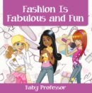 Fashion Is Fabulous and Fun | Children's Fashion Books - eBook