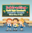 Subtracting Multi Digit Numbers Requires Thought | Children's Arithmetic Books - eBook