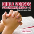365 Days of Bible Verses for Children Aged 6 - 8 | Children's Jesus Book - eBook