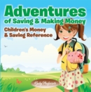 Adventures of Saving & Making Money -Children's Money & Saving Reference - eBook