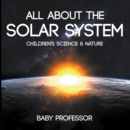 All about the Solar System - Children's Science & Nature - eBook