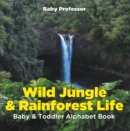 Wild Jungle & Rainforest Life- Baby & Toddler Alphabet Book - eBook