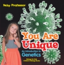 You Are Unique : An Introduction to Genetics - Biology for Kids | Children's Biology Books - eBook