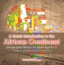 A Quick Introduction to the African Continent - Geography Books for Kids Age 9-12 | Children's Geography & Culture Books - eBook