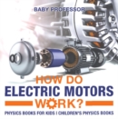 How Do Electric Motors Work? Physics Books for Kids | Children's Physics Books - eBook