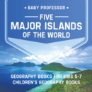 Five Major Islands of the World - Geography Books for Kids 5-7 | Children's Geography Books - eBook