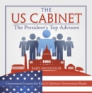 The US Cabinet : The President's Top Advisors - Government Lessons for Kids | Children's Government Books - eBook