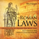 The Roman Laws : Grandfather of Present-Day Basic Laws - Government for Kids | Children's Government Books - eBook