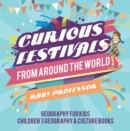 Curious Festivals from Around the World - Geography for Kids | Children's Geography & Culture Books - eBook