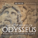The Adventures of Odysseus - Mythology Stories for Kids | Children's Folk Tales & Myths - eBook