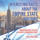 Interesting Facts about the Empire State Building - Engineering Book for Boys | Children's Engineering Books - eBook