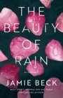 The Beauty of Rain : A Novel - Book