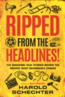 Ripped from the Headlines! : The Shocking True Stories Behind the Movies' Most Memorable Crimes - Book