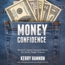 Money Confidence : Really Smart Financial Moves for Newly Single Women - eAudiobook