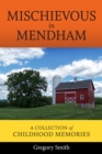 Mischievous in Mendham : A Collection of Childhood Memories - eBook