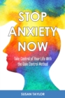 Stop Anxiety Now : Take Control of Your Life With the GAIN CONTROL Method - eBook