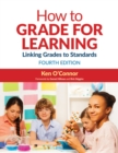 How to Grade for Learning : Linking Grades to Standards - eBook